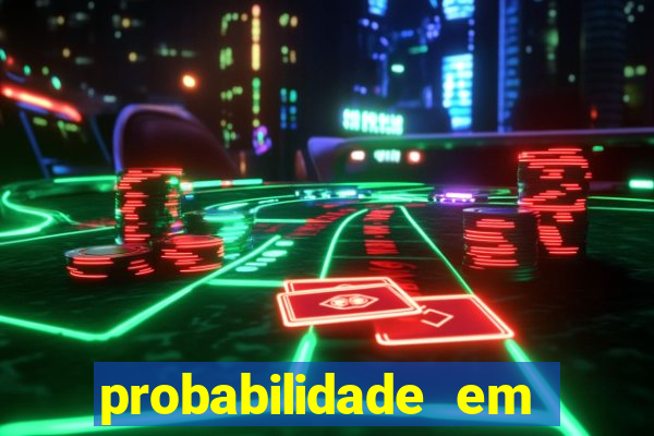 probabilidade em jogos de azar